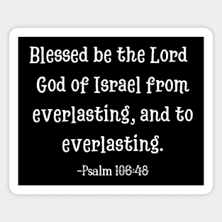 Blessed Be The Lord God of Israel - Psalm 106:48 - Christian Magnet